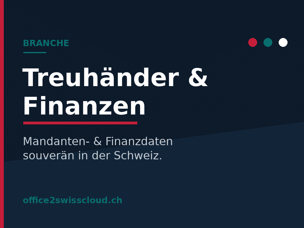 Treuh&auml;nder &amp; Finanzen: Mandanten- und Finanzdaten souver&auml;n in der Schweiz &ndash; Office2SwissCloud