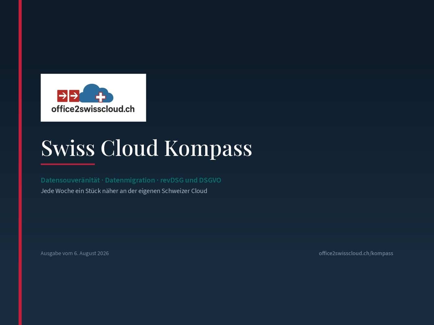 Cloud Migration auf 100 % Schweizer Server. Keine Datenweitergabe. Keine Kompromisse. Swiss Cloud Kompass, Ausgabe vom 6. August 2026 — Datensouveränität, Datenmigration, revDSG und DSGVO